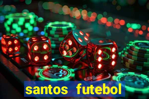 santos futebol clube peneiras