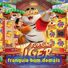 franquia bom demais