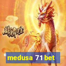 medusa 71 bet