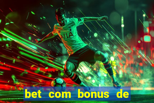 bet com bonus de cadastro sem deposito