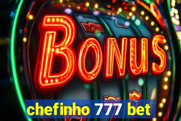 chefinho 777 bet