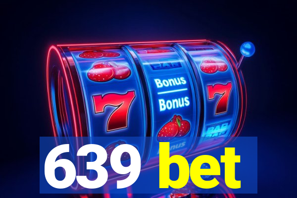 639 bet