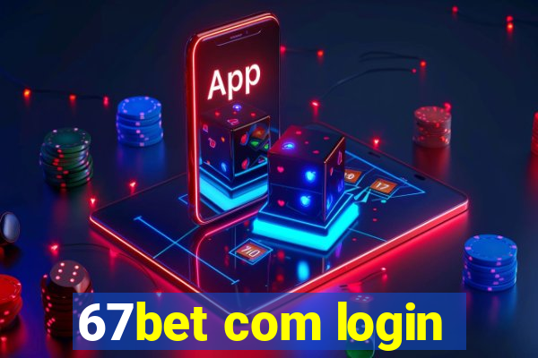 67bet com login