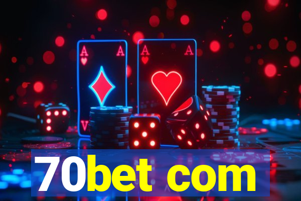 70bet com