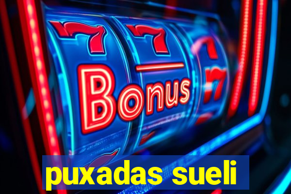 puxadas sueli