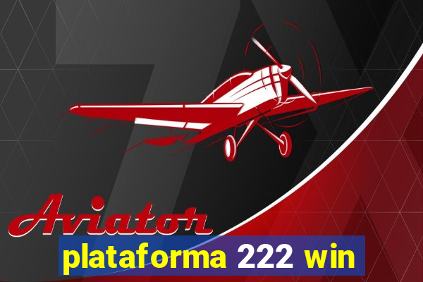 plataforma 222 win