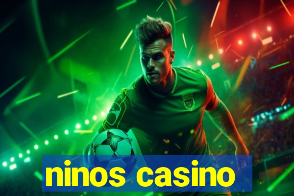 ninos casino