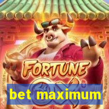 bet maximum