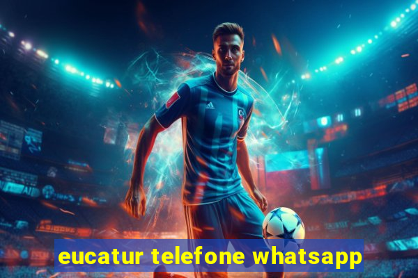 eucatur telefone whatsapp