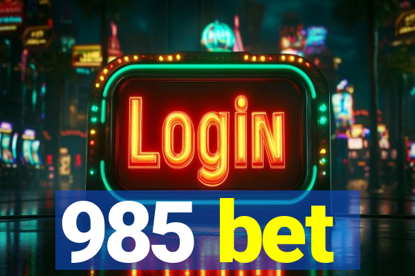 985 bet