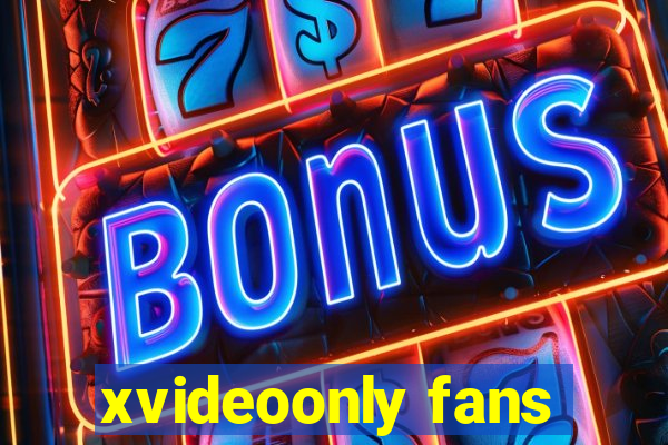 xvideoonly fans