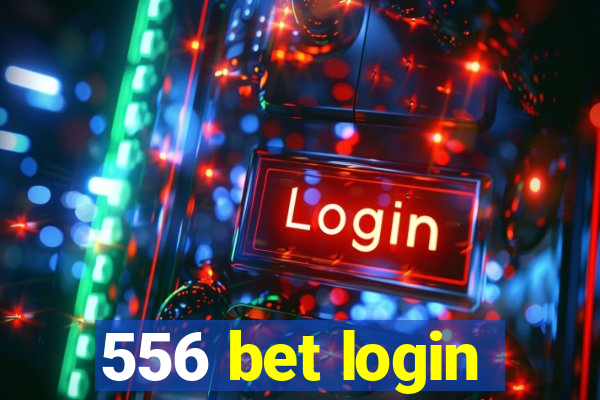 556 bet login