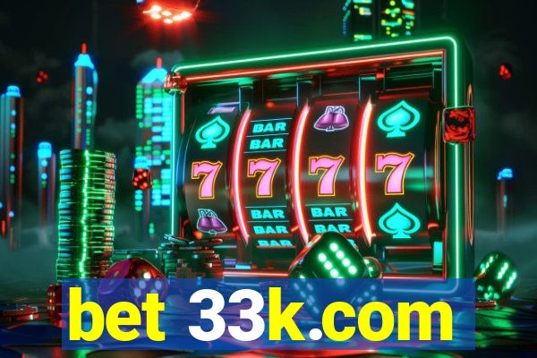 bet 33k.com