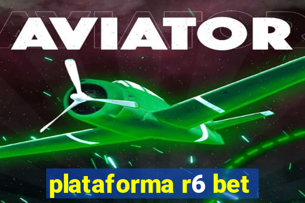 plataforma r6 bet