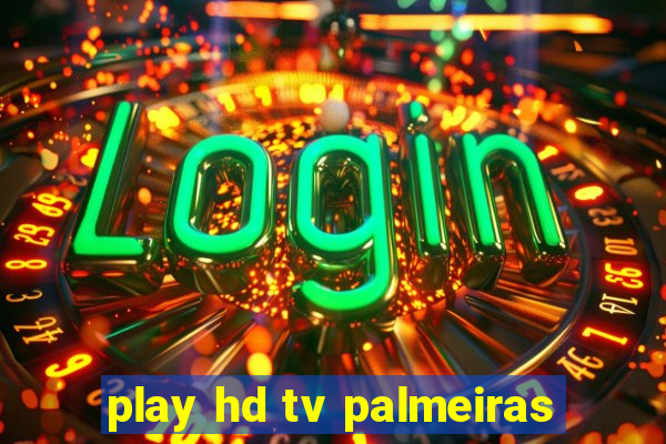 play hd tv palmeiras