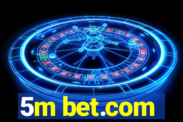 5m bet.com