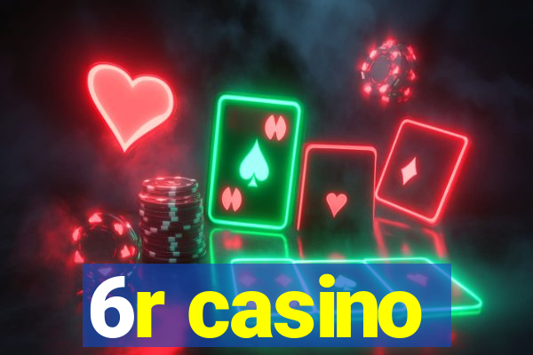 6r casino