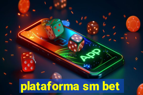 plataforma sm bet