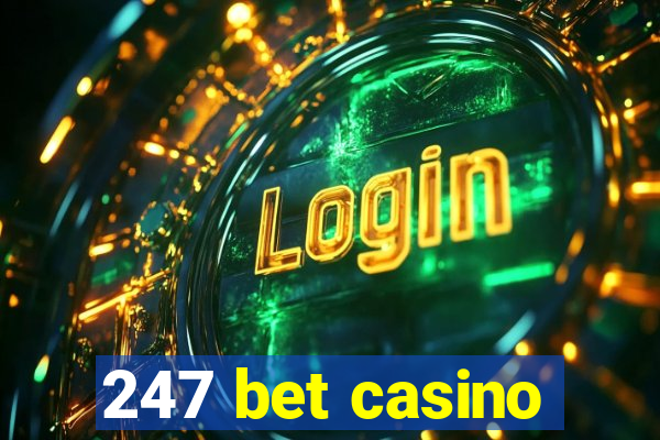 247 bet casino