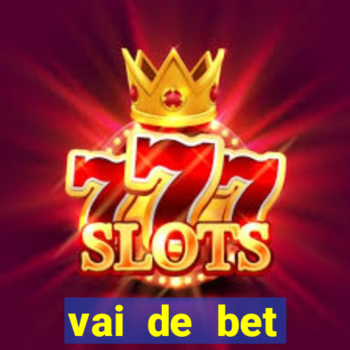 vai de bet esportes da sorte