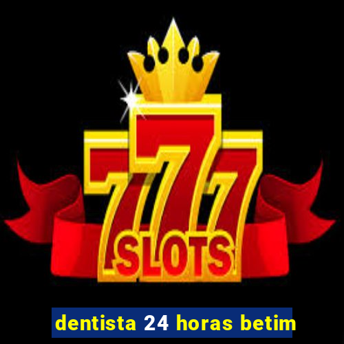 dentista 24 horas betim