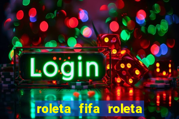 roleta fifa roleta times fifa