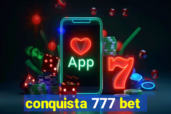 conquista 777 bet