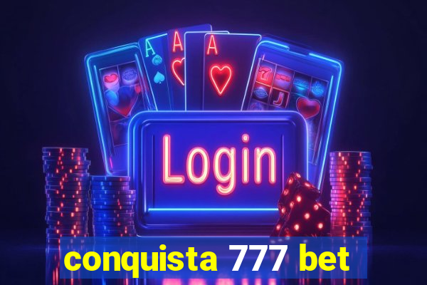 conquista 777 bet