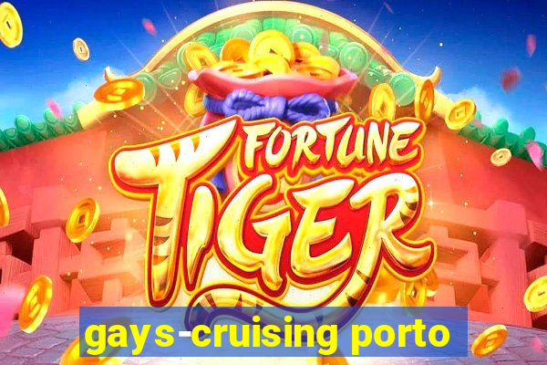 gays-cruising porto