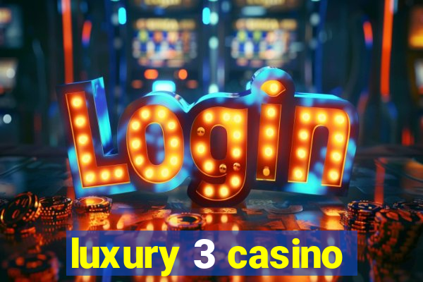 luxury 3 casino