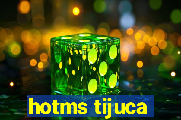 hotms tijuca