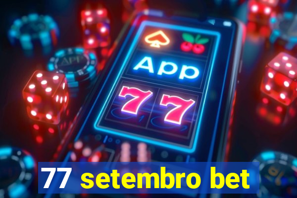 77 setembro bet