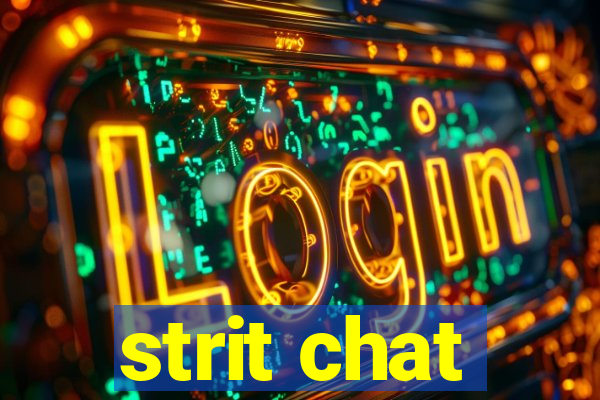 strit chat