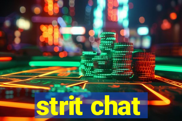 strit chat