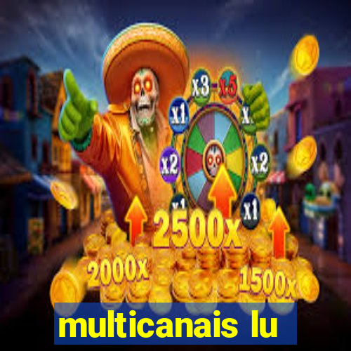 multicanais lu