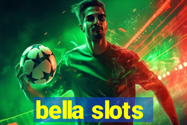 bella slots