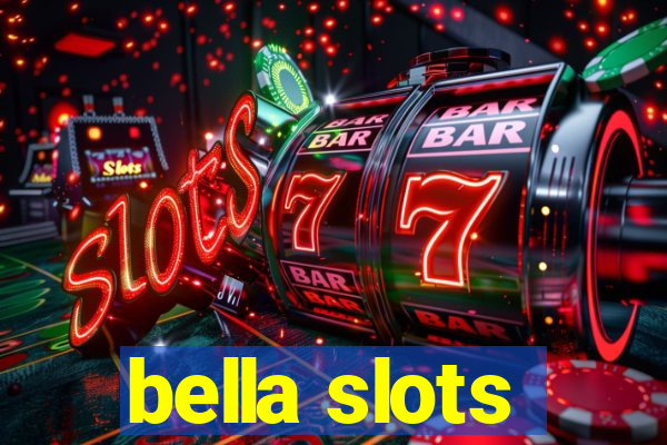 bella slots