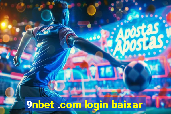 9nbet .com login baixar