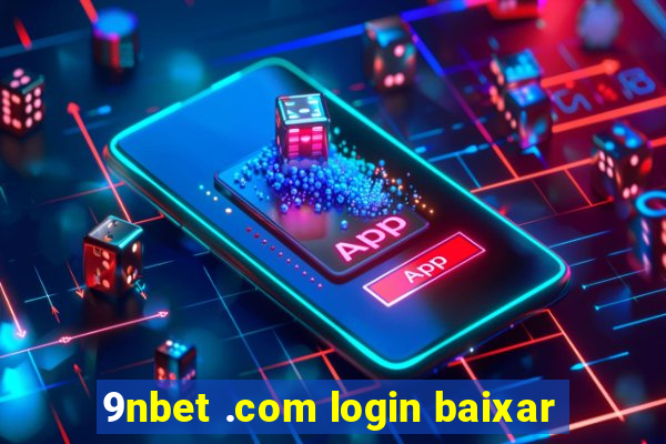 9nbet .com login baixar