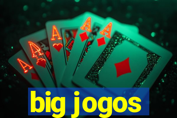 big jogos