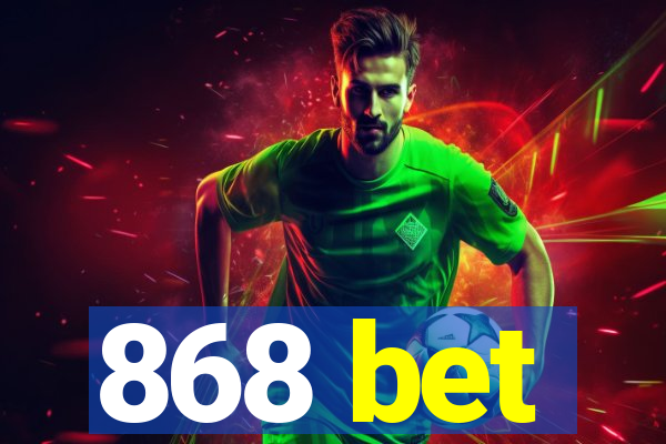 868 bet