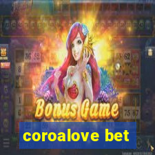 coroalove bet