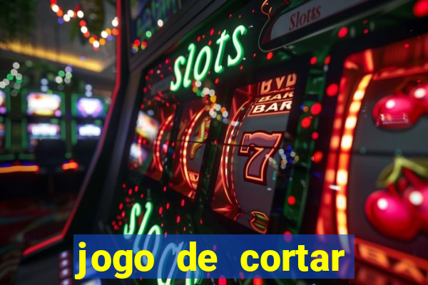 jogo de cortar frutinha para ganhar dinheiro