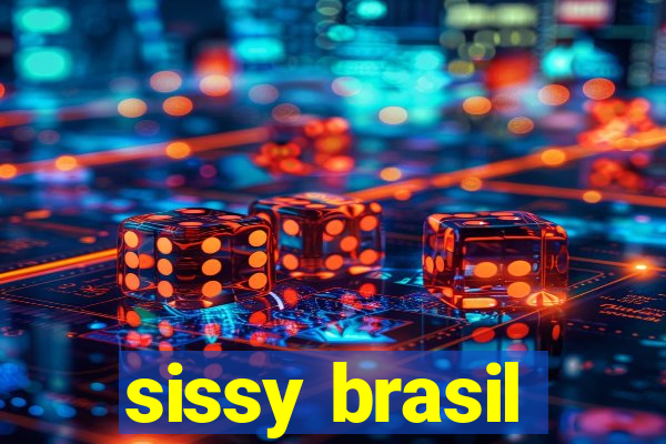 sissy brasil