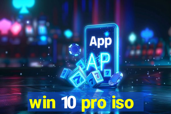 win 10 pro iso