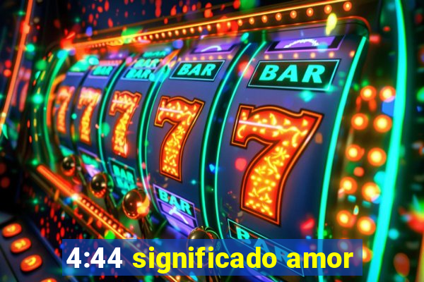 4:44 significado amor