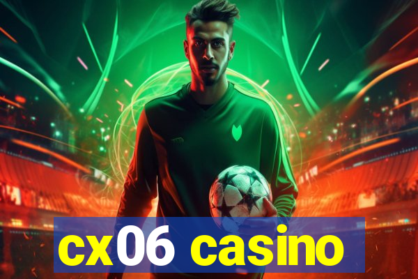 cx06 casino