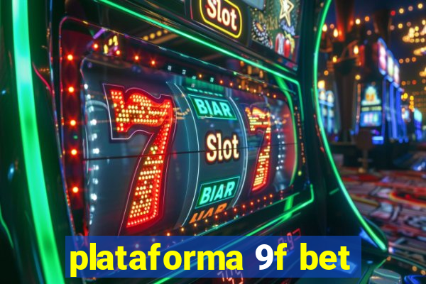 plataforma 9f bet