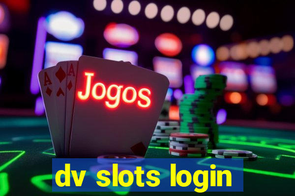 dv slots login