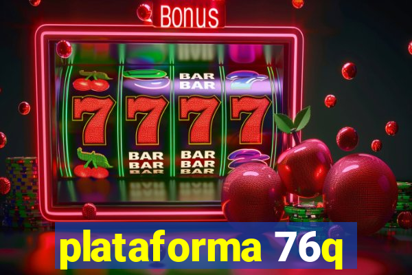 plataforma 76q